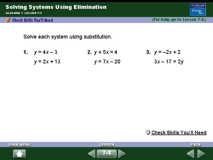 Solving Systems Using Elimination ALGEBRA 1 LESSON 7 -3 (For help, go to Lesson