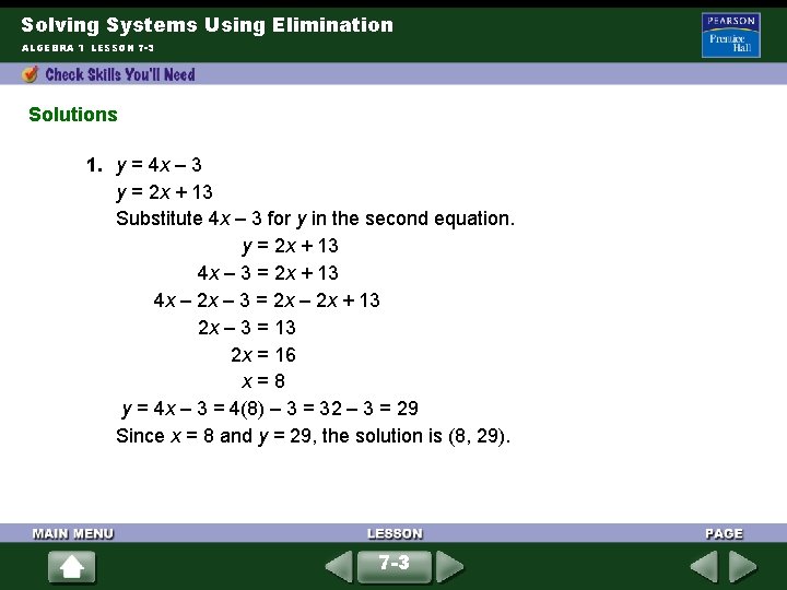 Solving Systems Using Elimination ALGEBRA 1 LESSON 7 -3 Solutions 1. y = 4