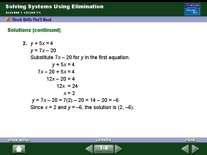 Solving Systems Using Elimination ALGEBRA 1 LESSON 7 -3 Solutions (continued) 2. y +