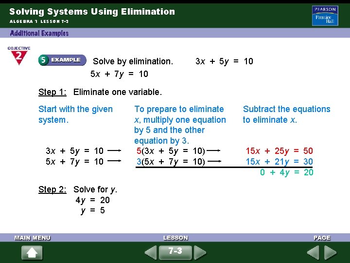 Solving Systems Using Elimination ALGEBRA 1 LESSON 7 -3 Solve by elimination. 5 x