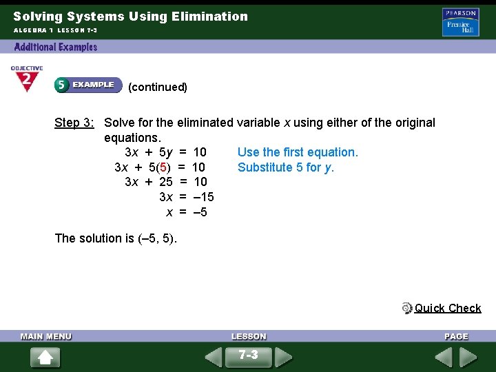 Solving Systems Using Elimination ALGEBRA 1 LESSON 7 -3 (continued) Step 3: Solve for