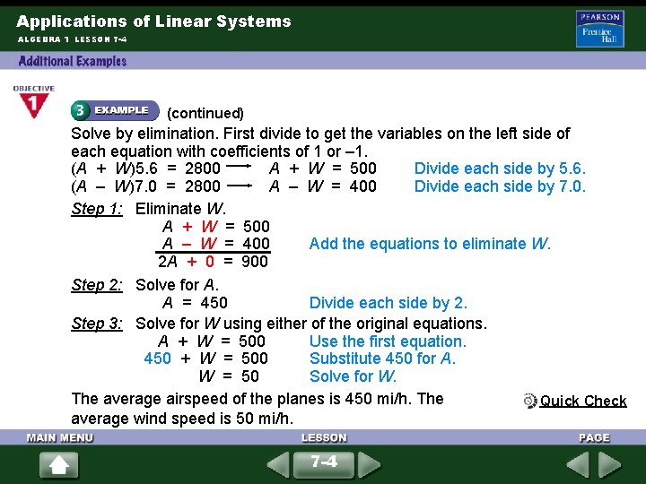 Applications of Linear Systems ALGEBRA 1 LESSON 7 -4 (continued) Solve by elimination. First