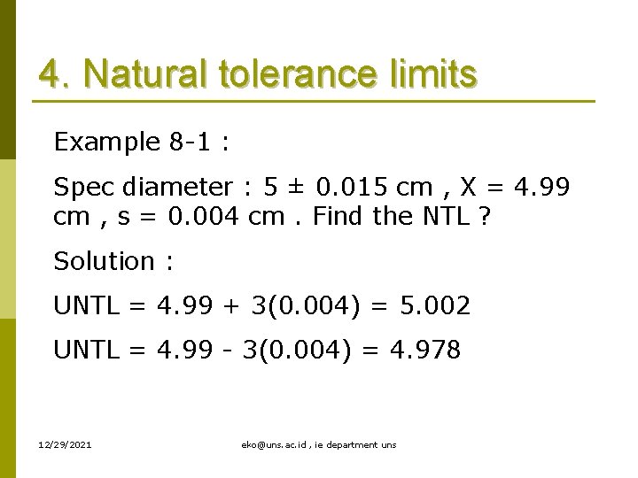 4. Natural tolerance limits Example 8 -1 : Spec diameter : 5 ± 0.