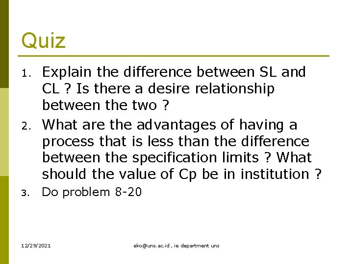 Quiz 2. Explain the difference between SL and CL ? Is there a desire