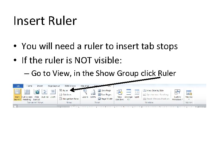 Insert Ruler • You will need a ruler to insert tab stops • If Insert Ruler • You will need a ruler to insert tab stops • If