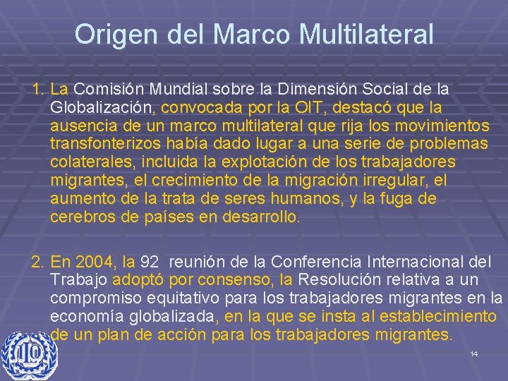 Origen del Marco Multilateral 1. La Comisión Mundial sobre la Dimensión Social de la