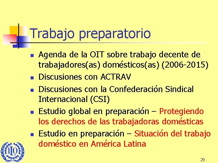 Trabajo preparatorio n n n Agenda de la OIT sobre trabajo decente de trabajadores(as)