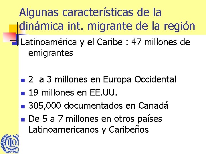 Algunas características de la dinámica int. migrante de la región Latinoamérica y el Caribe