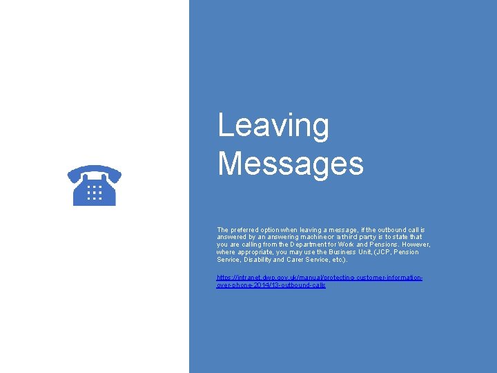 Leaving Messages The preferred option when leaving a message, if the outbound call is