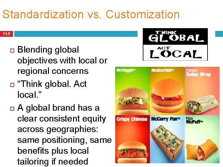 Standardization vs. Customization 14. 8 Blending global objectives with local or regional concerns “Think