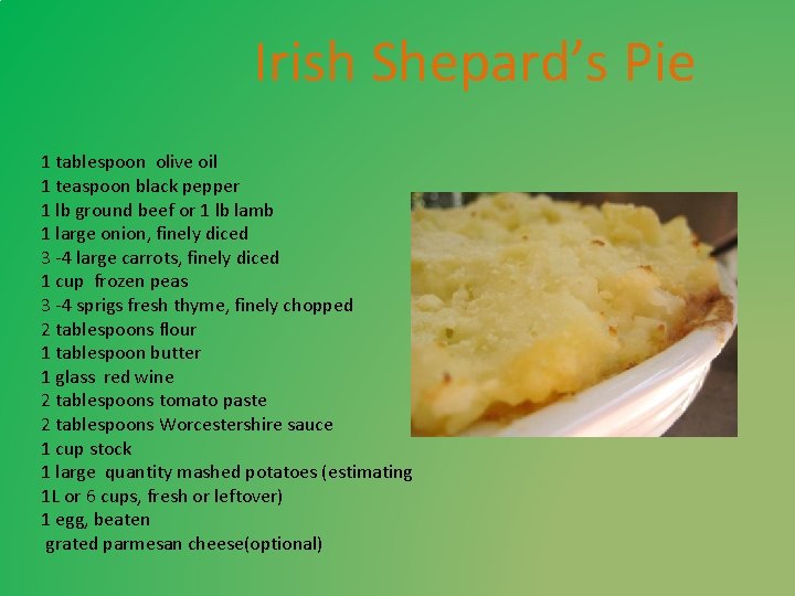 Irish Shepard’s Pie 1 tablespoon olive oil 1 teaspoon black pepper 1 lb ground