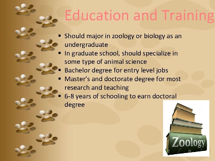 Education and Training § Should major in zoology or biology as an undergraduate §