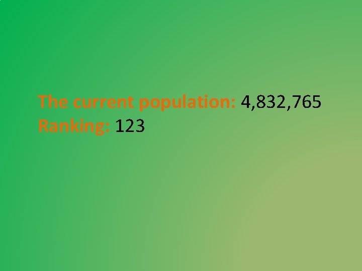 The current population: 4, 832, 765 Ranking: 123 