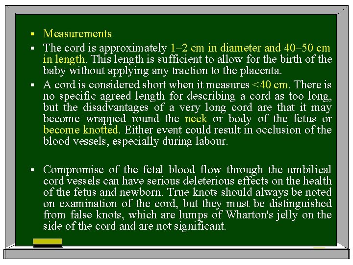 Measurements The cord is approximately 1– 2 cm in diameter and 40– 50 cm