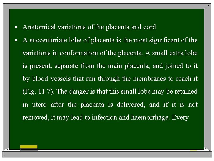 § Anatomical variations of the placenta and cord § A succenturiate lobe of placenta
