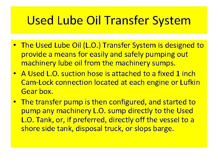 Used Lube Oil Transfer System • The Used Lube Oil (L. O. ) Transfer