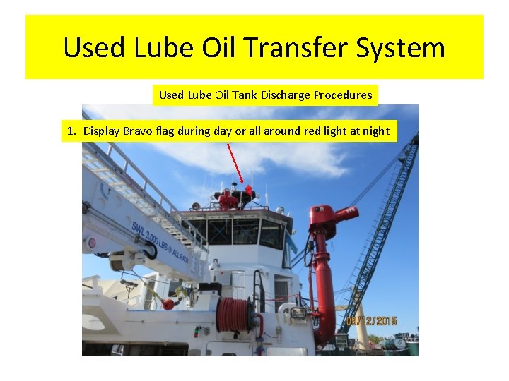 Used Lube Oil Transfer System Used Lube Oil Tank Discharge Procedures 1. Display Bravo