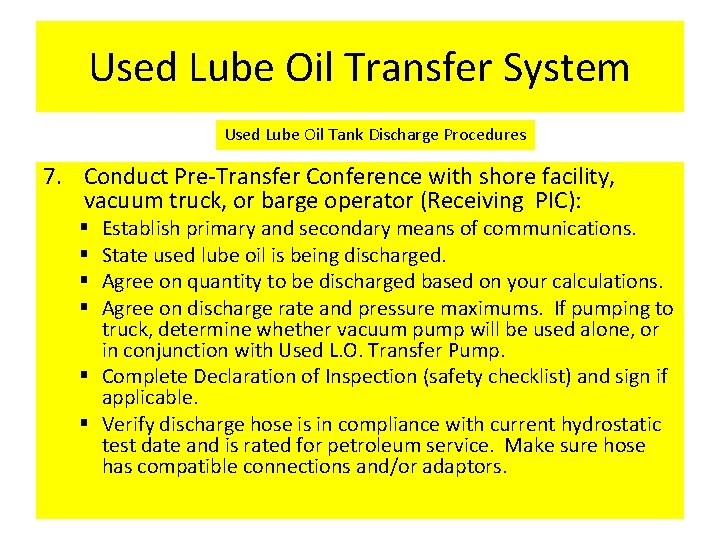 Used Lube Oil Transfer System Used Lube Oil Tank Discharge Procedures 7. Conduct Pre-Transfer