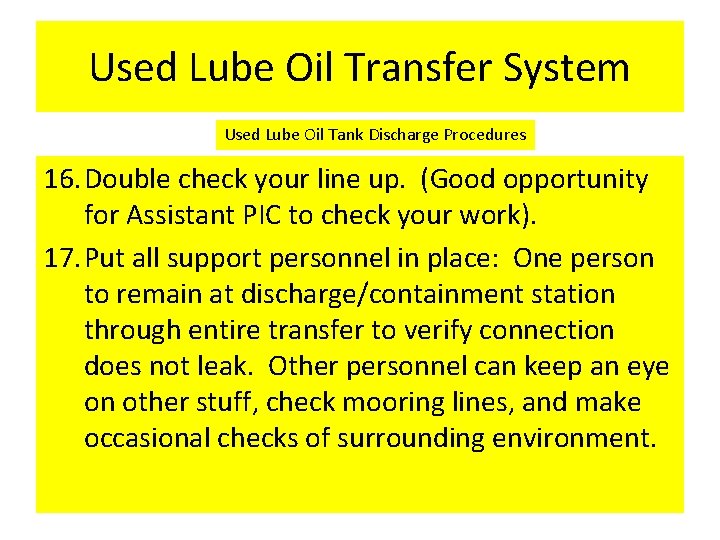 Used Lube Oil Transfer System Used Lube Oil Tank Discharge Procedures 16. Double check