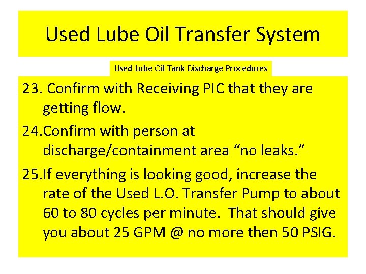 Used Lube Oil Transfer System Used Lube Oil Tank Discharge Procedures 23. Confirm with