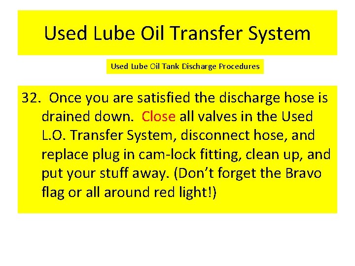 Used Lube Oil Transfer System Used Lube Oil Tank Discharge Procedures 32. Once you