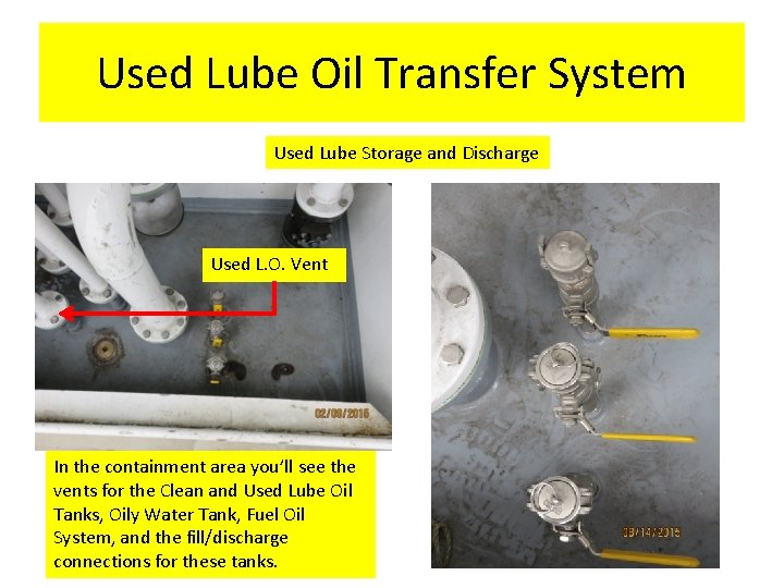 Used Lube Oil Transfer System Used Lube Storage and Discharge Used L. O. Vent