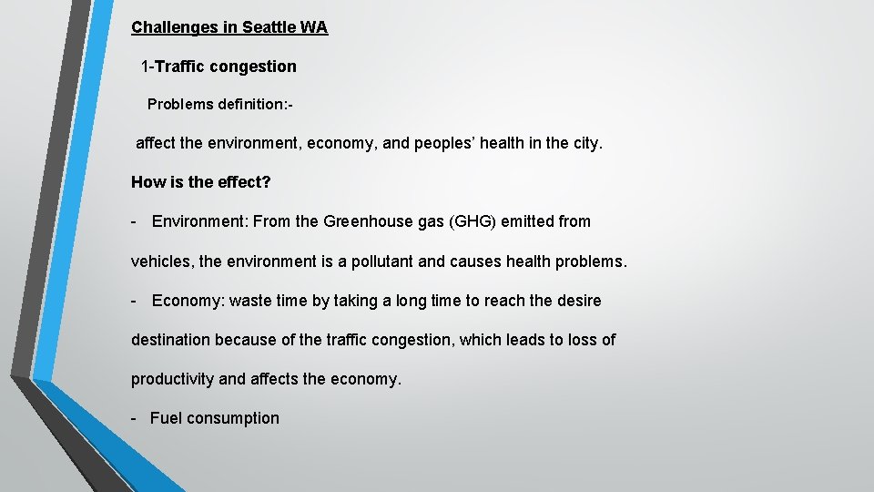 Challenges in Seattle WA 1 -Traffic congestion Problems definition: - affect the environment, economy,