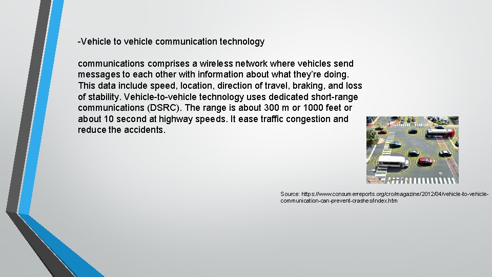 -Vehicle to vehicle communication technology communications comprises a wireless network where vehicles send messages