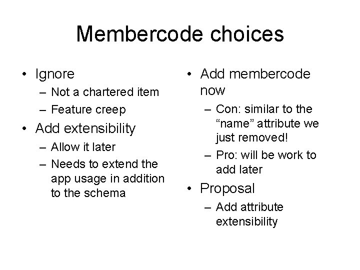 Membercode choices • Ignore – Not a chartered item – Feature creep • Add
