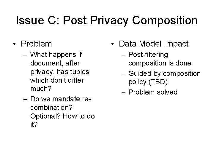 Issue C: Post Privacy Composition • Problem – What happens if document, after privacy,