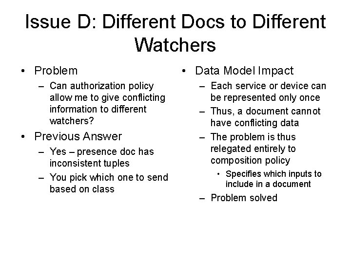 Issue D: Different Docs to Different Watchers • Problem – Can authorization policy allow