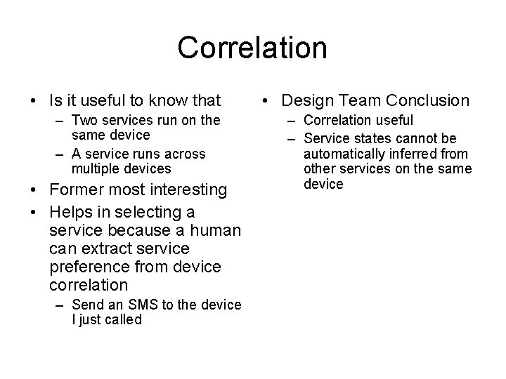 Correlation • Is it useful to know that • Design Team Conclusion – Two