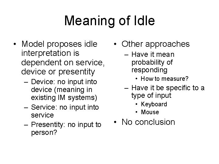 Meaning of Idle • Model proposes idle • Other approaches interpretation is – Have