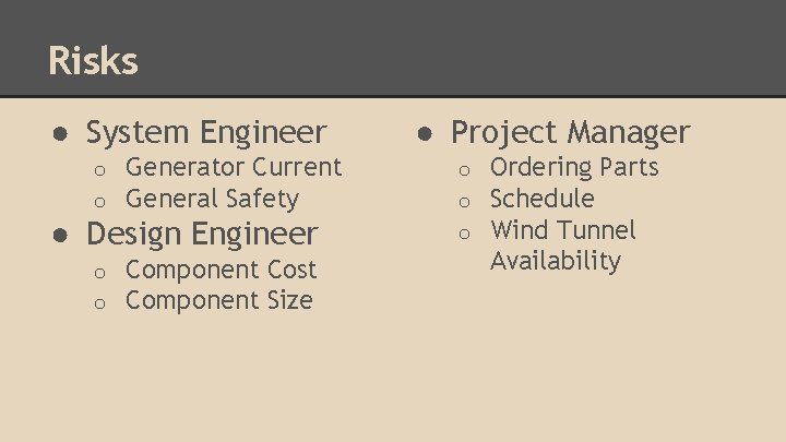 Risks ● System Engineer o o Generator Current General Safety ● Design Engineer o