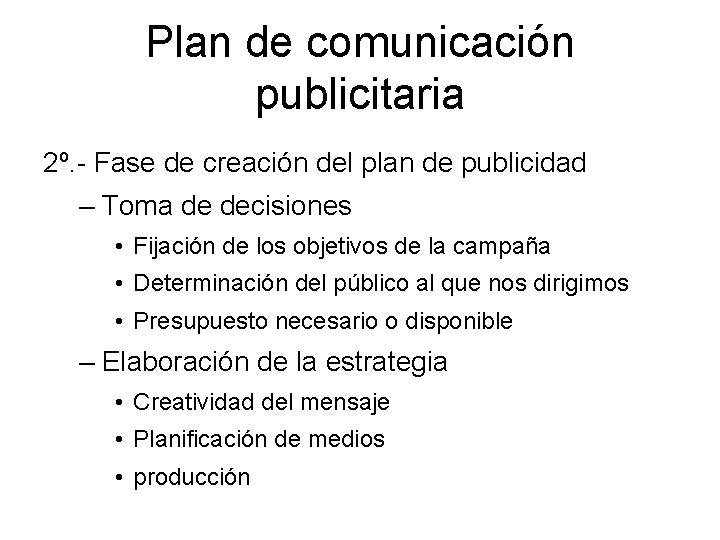 Plan de comunicación publicitaria 2º. - Fase de creación del plan de publicidad –