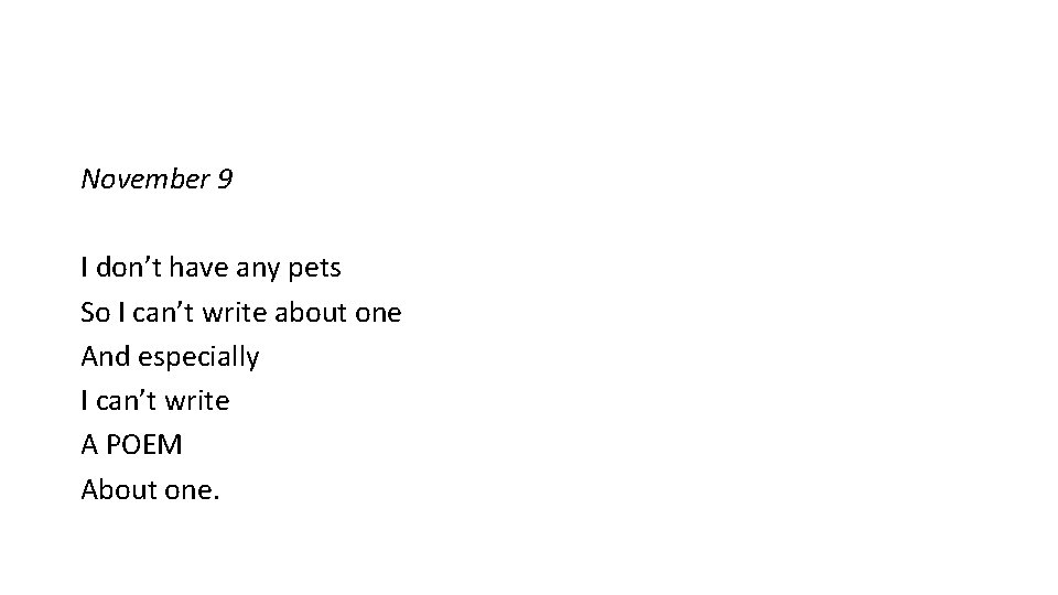 November 9 I don’t have any pets So I can’t write about one And