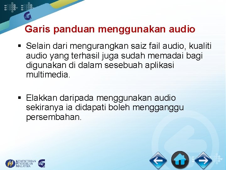 Garis panduan menggunakan audio § Selain dari mengurangkan saiz fail audio, kualiti audio yang