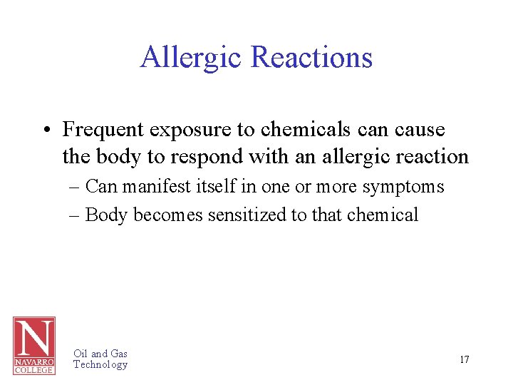 Allergic Reactions • Frequent exposure to chemicals can cause the body to respond with