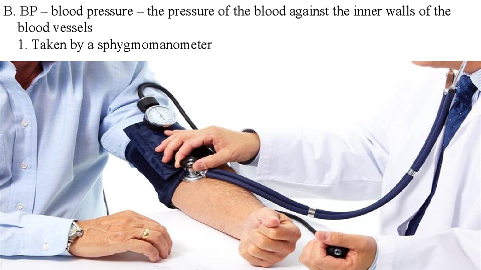 B. BP – blood pressure – the pressure of the blood against the inner