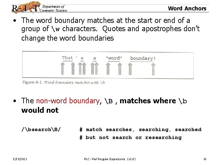 Word Anchors • The word boundary matches at the start or end of a
