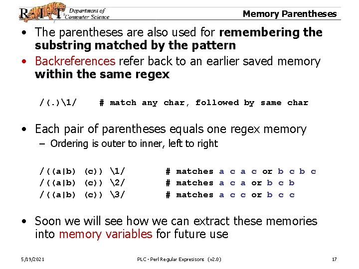 Memory Parentheses • The parentheses are also used for remembering the substring matched by