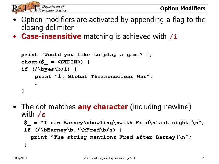 Option Modifiers • Option modifiers are activated by appending a flag to the closing