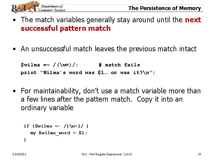 The Persistence of Memory • The match variables generally stay around until the next