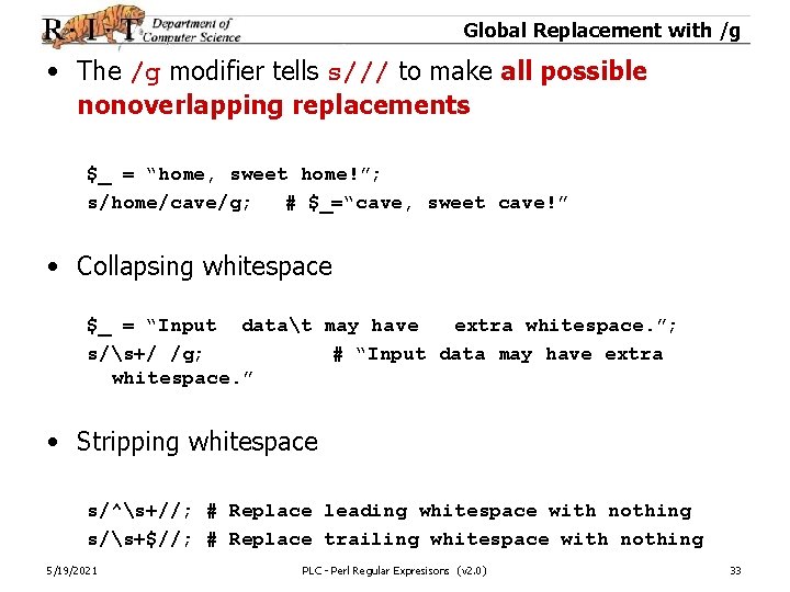 Global Replacement with /g • The /g modifier tells s/// to make all possible