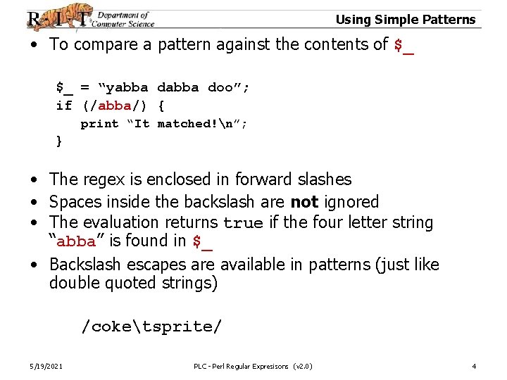 Using Simple Patterns • To compare a pattern against the contents of $_ $_