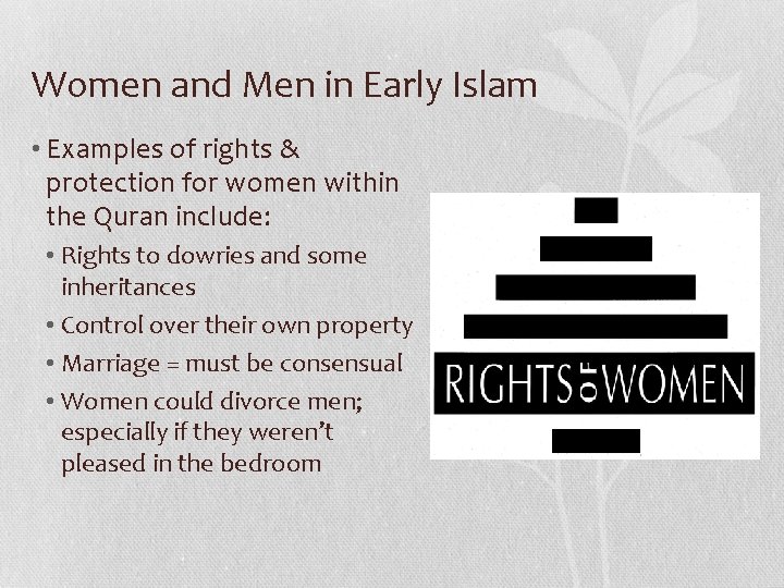 Women and Men in Early Islam • Examples of rights & protection for women