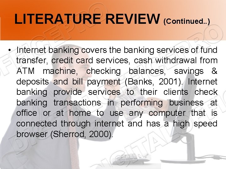 LITERATURE REVIEW (Continued. . ) • Internet banking covers the banking services of fund