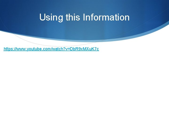 Using this Information https: //www. youtube. com/watch? v=Db. R 9 x. MXu. K 7