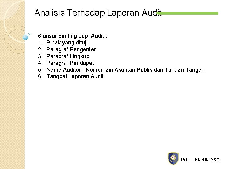 Analisis Terhadap Laporan Audit 6 unsur penting Lap. Audit : 1. Pihak yang dituju