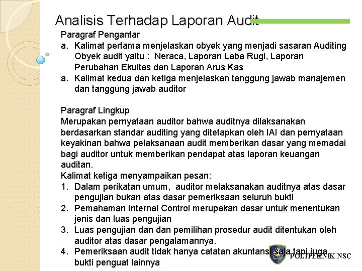 Analisis Terhadap Laporan Audit Paragraf Pengantar a. Kalimat pertama menjelaskan obyek yang menjadi sasaran